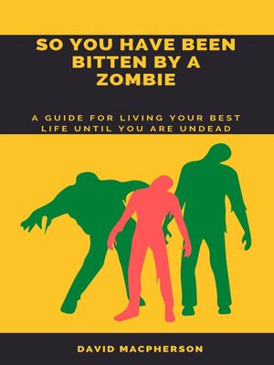 cover image of So You Have Been Bitten by a Zombie